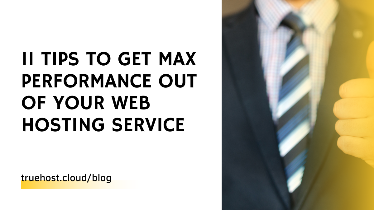 Get Max Performance Out of Your Web Hosting Service