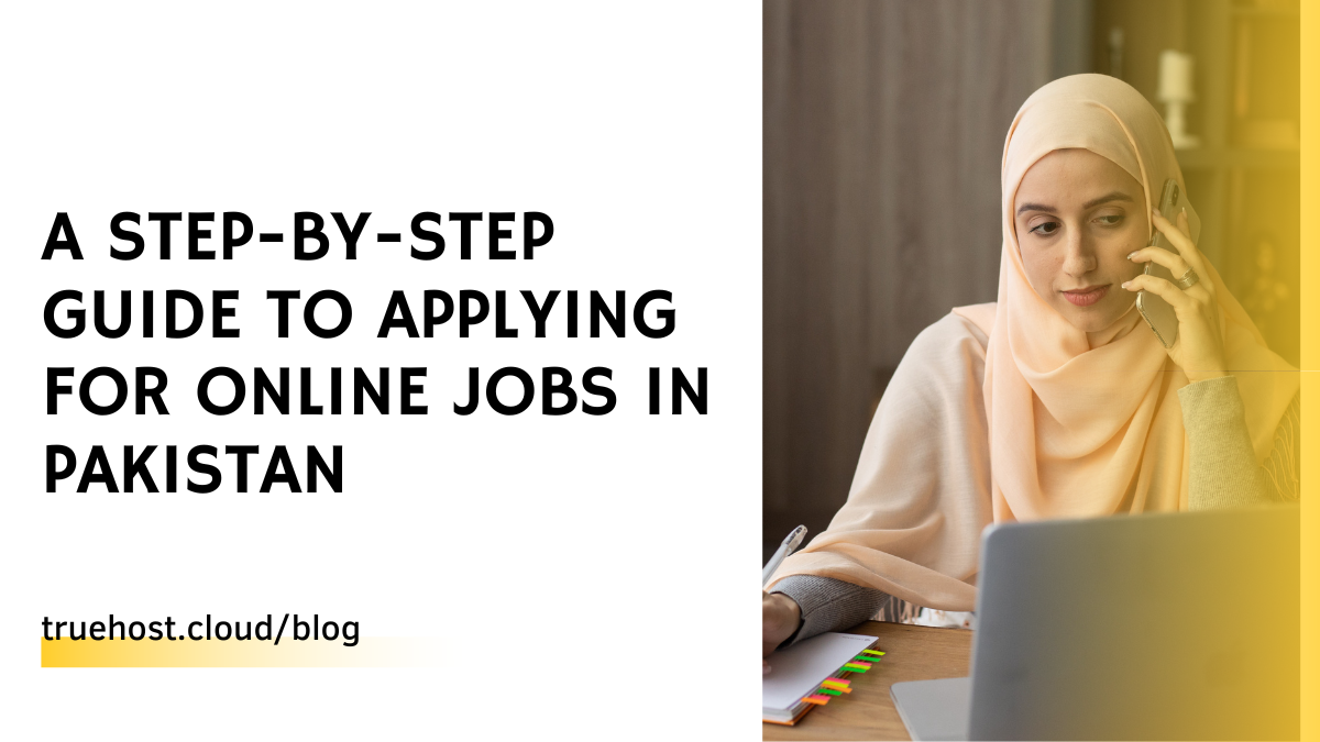 A Step-by-Step Guide to Applying for Online Jobs in Pakistan