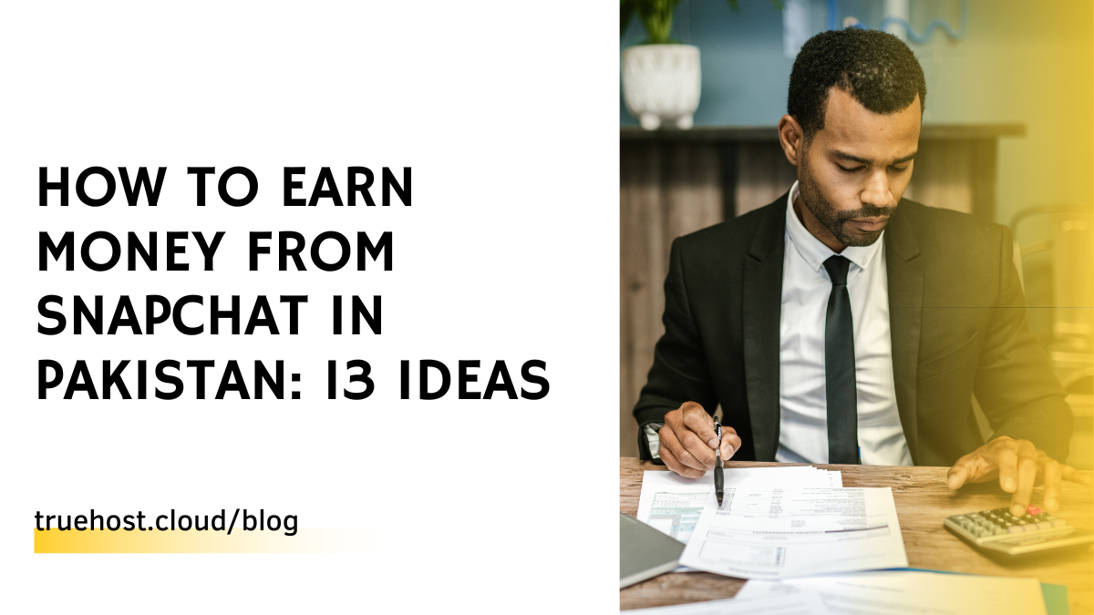 How To Earn Money From Snapchat In Pakistan: 13 Ideas