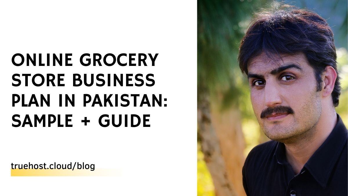 Online Grocery Store Business Plan in Pakistan: Sample + Guide