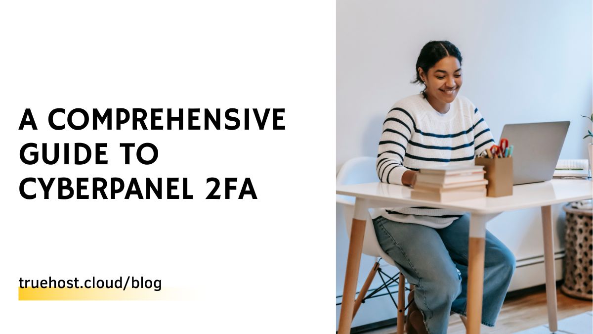 A Comprehensive Guide to CyberPanel 2FA