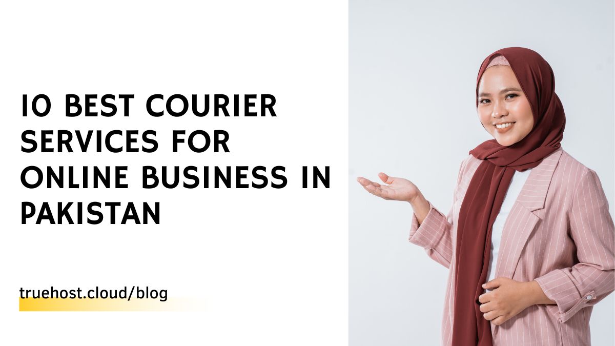 10 Best Courier Services for Online Business in Pakistan