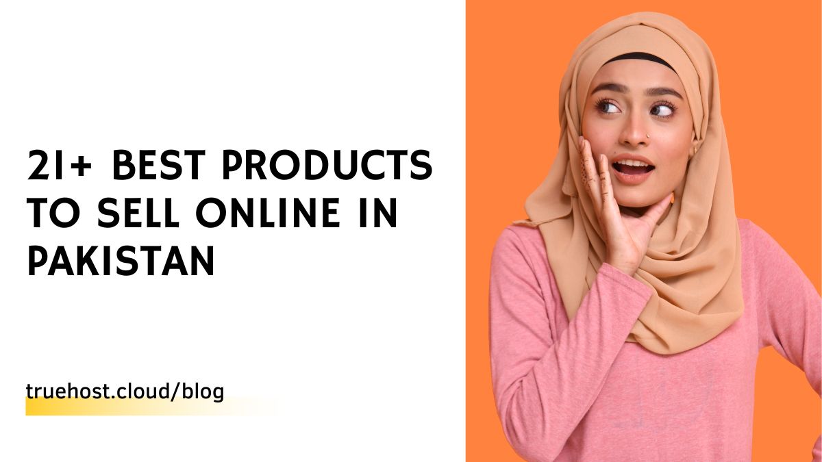 21 Best Products To Sell Online In Pakistan 2025 21-best-products-to-sell-online-in-pakistan-2025