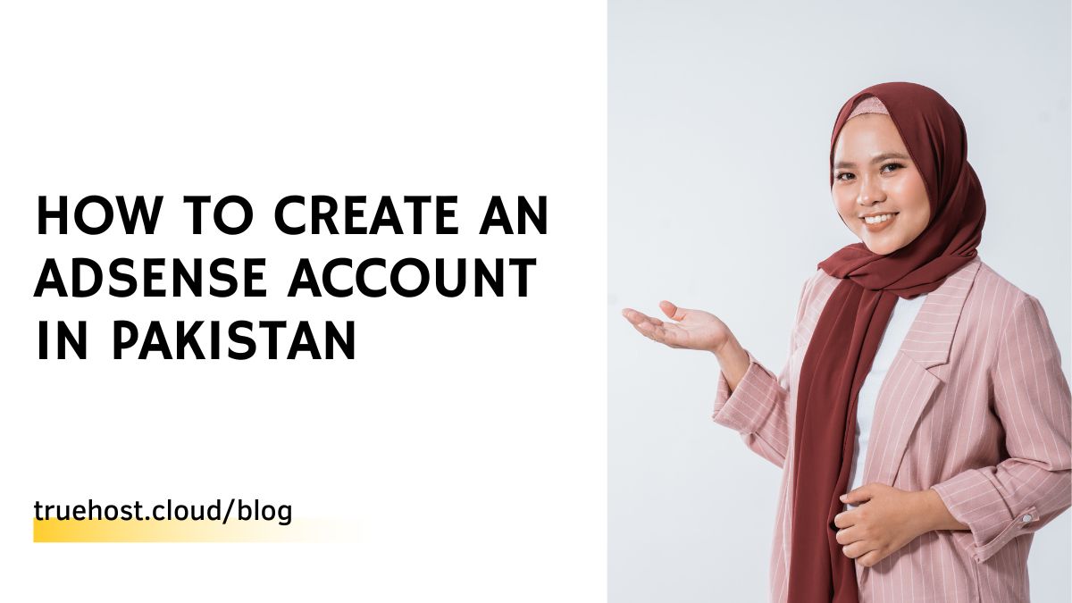 How To Create an Adsense Account In Pakistan