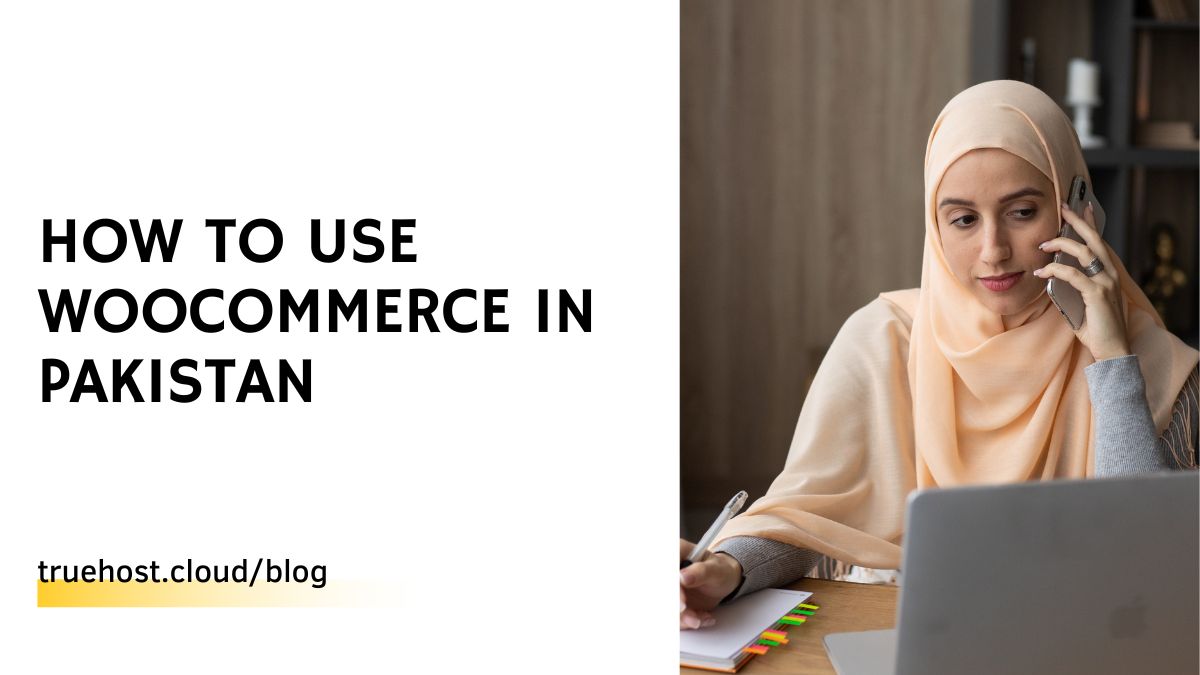 How to Use Woocommerce in Pakistan