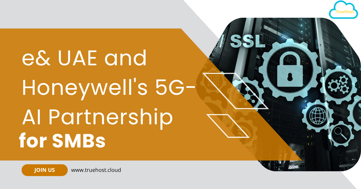 e& UAE and Honeywell's 5G-AI Partnership for smbs title and the truehost logo