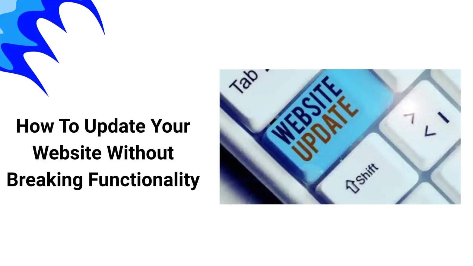 How To Update Your Website Without Breaking Functionality