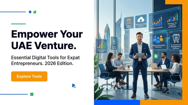 Digital Tools for Expat Entrepreneurs in the UAE (2026 Edition)